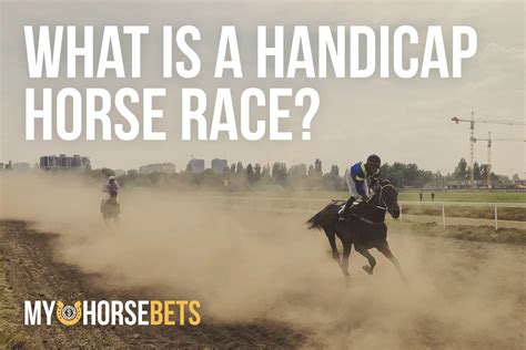What is a handicap in horse racing and how does it .